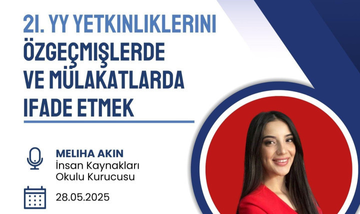 "21. Yüzyıl Yetkinliklerini Özgeçmişlerde ve Mülakatlarda İfade Etmek" Semineri Gerçekleştirildi